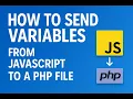 How to Send Variables from JavaScript to a PHP File via XMLHttpRequest - Lesson 17
