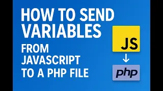 How to Send Variables from JavaScript to a PHP File via XMLHttpRequest - Lesson 17