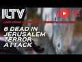 Download Lagu ILTV On The Hour | Terror in Jerusalem: 6 Dead, Dozens Wounded
