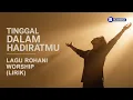 Download Lagu Tinggal Dalam HadiratMu – Lagu Rohani Kristen Penyembahan Menyentuh Hati (Worship)