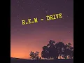 R.E.M - DRIVE(𝕃𝕪𝕣𝕚𝕔𝕤)