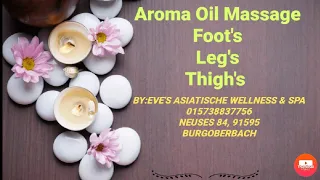 Aroma Oil Massage Foot s Leg s Thigh s Eve s Asiatische Wellness Spa