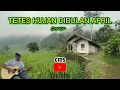 Download Lagu TETES HUJAN DIBULAN APRIL /COVER.