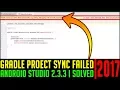 Gradle Project Sync Failed Android Studio 2 3 3 Fixed 100 Working Solution 2017