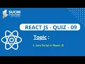 React Quiz 09 Java Script in React JS suchiit