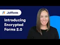 Introducing Encrypted Forms 2 0