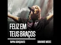 Feliz em Teus Braços (Ao Vivo)