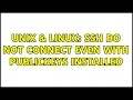 Unix Linux SSH Do not connect even with publickeys installed 3 Solutions