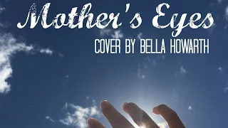Mother s Eyes by Six60 Cover by Bella Howarth