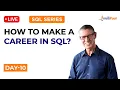 SQL Series Day 10 SQL Career Path For 2022 How To Start A Career in SQL Intellipaat