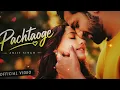 Arijit Singh: Pachtaoge | Vicky Kaushal, Nora Fatehi | Jaani, B Praak,Arvindr Khaira | Bhushan Kumar