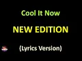 New Edition - Cool It Now (Lyrics version)