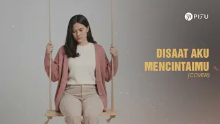 disaat aku mencintaimu dadali cover by pi7u