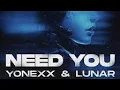 Download Lagu Yonexx \u0026 lunar - Need You