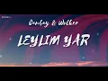 Canbay & Wolker - LEYLIM YAR (LYRICS)