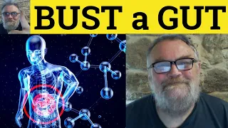 Bust a Gut Meaning - Bust Your Butt Defined