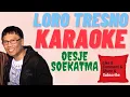 Download Lagu LORO TRESNO - OESJE SOEKATMA || KARAOKE