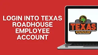 How To Login Into Texas Roadhouse Employee Account