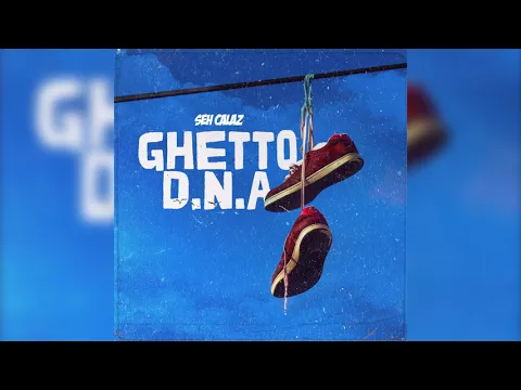 Download MP3 Seh Calaz - Ghetto DNA [Ghetto D N A Ep] 2020 Zimadancehall