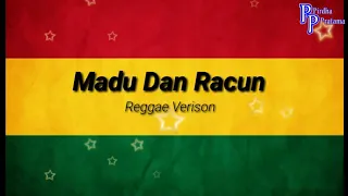 madu dan racun reggae lirik reggae verison