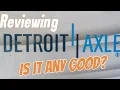 Detroit Axle any good