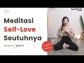 Meditasi untuk Mengasihi Diri | Self-Love Meditation Pemula