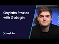 GoLogin Proxy Integration With Oxylabs