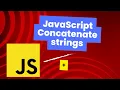 How to concatenate strings in JavaScript