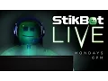 Stikbot LIVE - Mondays at 6pm PST