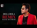 Dola Dola Remix 2026 🔥 | A.R. Rahman x Rave Rythem | Imtihan Hum Pyar Ka Deke | Rave Rythem Remix