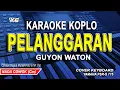 Download Lagu Pelanggaran Karaoke Koplo Nada Pria / cowok (Guyon Waton)
