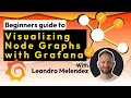 Beginners guide - Visualizing Node Graphs Grafana
