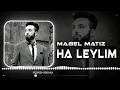 Mabel Matiz - Ha Leylim ( yeni şarkı )