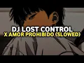 Download Lagu DJ Lost Control X Amor Prohibido (Slowed) Old Remix 2022