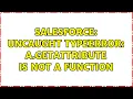 Salesforce Uncaught TypeError a getAttribute is not a function 4 Solutions