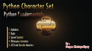 CLASS XI PYTHON CHARACTER SET PYTHON FUNDAMENTALS