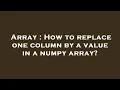 Array How to replace one column by a value in a numpy array