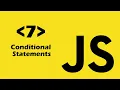 7 - JavaScript Conditional Statements