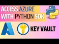 01 Azure using Python SDK Retrieve your secrets from Azure Key Vault