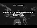 Download Lagu COBALAH MENGERTI x DRILL (prod. sxntanu)