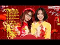 Download Lagu Nhạc Xuân 2022 Hay Nhất Hiện Nay, LK Nhạc Tết 2022 Remix Gây Nghiện