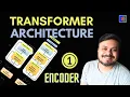 Transformer Architecture Part 1 Encoder Architecture CampusX