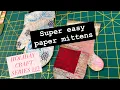 HOLIDAY CRAFT - Heart-melting MITTENS