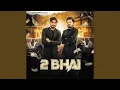 Lagu 2 Bhai