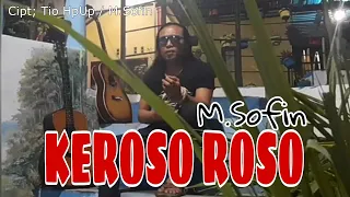 Download KEROSO ROSO ~ M. Sofin [Official Musik Vidio] MP3