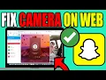 How to Fix Snapchat Web Camera Not Working