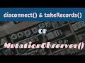Disable and take records from MutationObserver - using disconnect and takeRecords