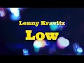 Download Lagu Lenny Kravitz – Low (Song With Lyrics)