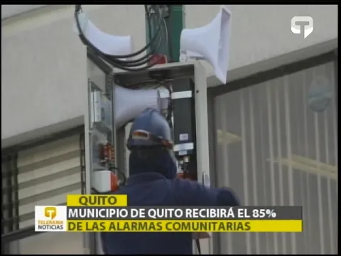 Municipio de Quito recibirá el 85% de las alarmas comunitarias