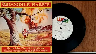 Crocodile Harris - Give Me The Good News - ℗ 1982 - Baú????